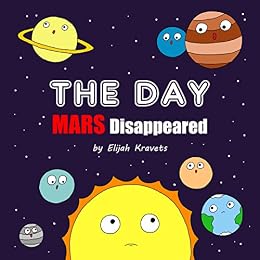 Childrens Picture Book The Day Mars Disappeared Astronomy For Kids Kids Solar System Book Planet Books Space Books Solar System Book Space