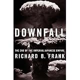 Downfall: The End of the Imperial Japanese Empire by Richard Frank (1999-09-28)