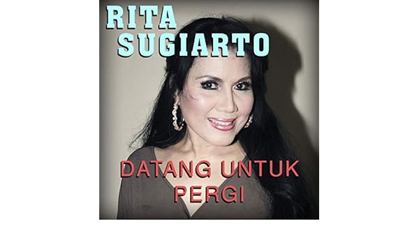 Datang Untuk Pergi By Rita Sugiarto On Amazon Music Amazon Com