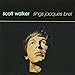 Scott Walker Sings Jacques Brel