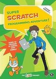 Super Scratch Programming Adventure! (Covers Version 2): Learn to Program by Making Cool Games (Cove