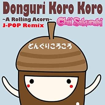 Donguri Koro Koro J Pop Remix By Chii Sakurabi On Amazon Music Amazon Com
