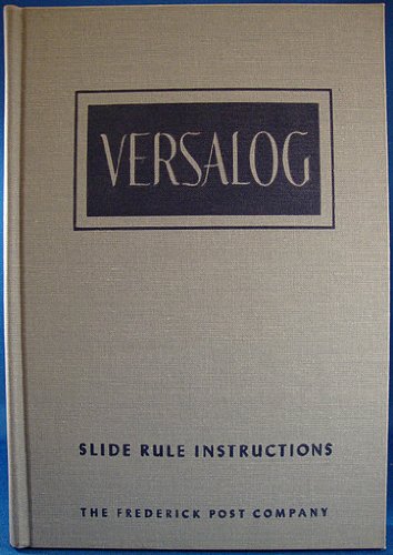 The Versalog Slide Rule: An Instruction Manual