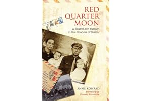 Red Quarter Moon: A Search for Family in the Shadow of Stalin (Tsarist and Soviet Mennonite Studies)