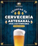 Técnicas de Cervecería Artesanal: ¿Como hacer tu propia cerveza? (Spanish Edition) by Paulo Sebess
