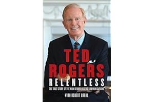 Relentless: True Story Of Man Behind Rogers Communications