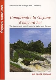 Comprendre la Guyane d'aujourd'hui