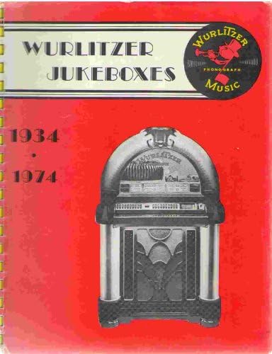 Wurlitzer Jukeboxes, 1934-1974 Spiral-bound – 1 Sept. 1983
