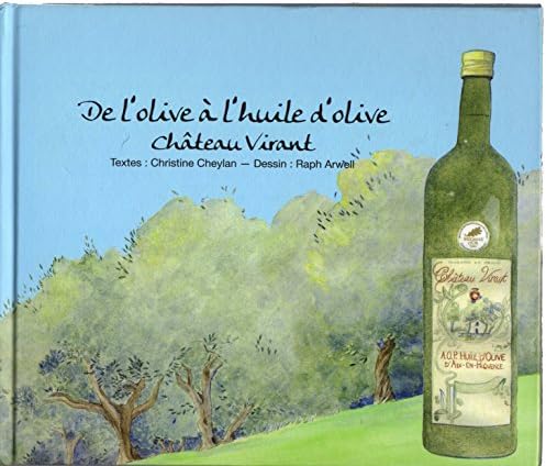De l'Olive à l'Huile d'Olive Chateau Virant