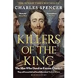 Killers of the King: The Men Who Dared to Execute Charles I