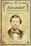 Alexander : Joseph and Emma Smith's Far West Son, , 1934901261