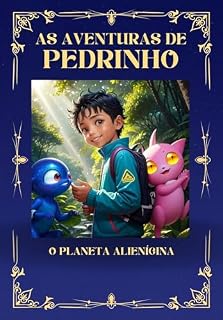 Livro AS AVENTURAS DE PEDRINHO: O planeta Alienígena