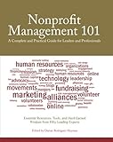Nonprofit Management 101: A Complete and Practical Guide for Leaders and Professionals