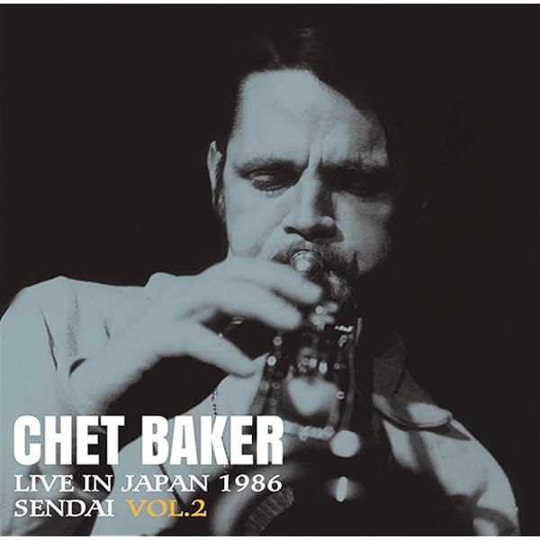 Amazon.com: Chet Baker - Live In Japan 1986 Sendai Volume 1