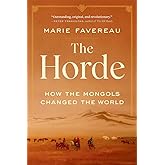 The Horde: How the Mongols Changed the World