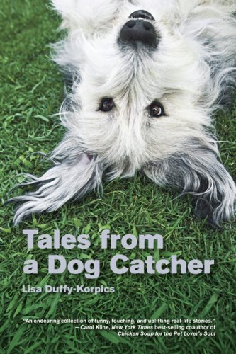 Tales from a Dog Catcher by Lisa Duffy-Korpics