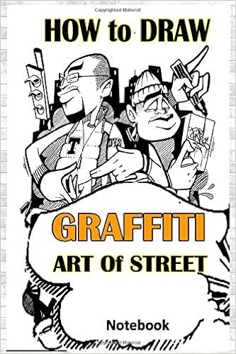 How To Draw Graffiti Art Of Street Notebook Sketch Book For Kids And Adults Diary Wall Journal 110 Pages Of Various Textured Walls Extra Large And Creative Exercises Unique
