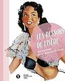 Les dessous de l'Isère : Une histoire de la lingerie féminine by