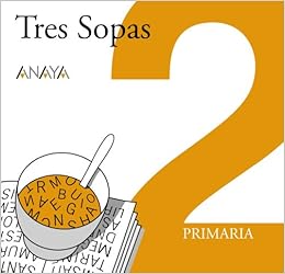 Plan Lector Tres Sopas Segundo De Primaria Literatura Infantil 6 11 Anos Plan Lector Tres Sopas Castellano 9788466747530 Amazon Es Anaya Infantil Y Juvenil Libros