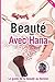 Beauté avec Hana: Le guide de la beauté au feminin (noir et blanc) (French Edition) by Hana Kerkebane