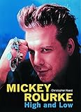 Mickey Rourke: High and Low by Christopher Heard