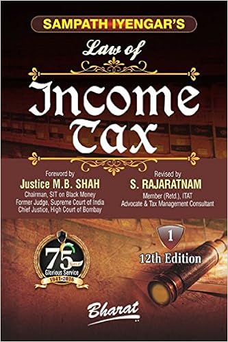 Sampath Iyengar’s Law of INCOME TAX (In 10 vols.) 