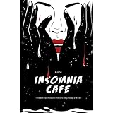Insomnia Cafe: Stories and Dark Romantic Poetry To Keep You Up At Night