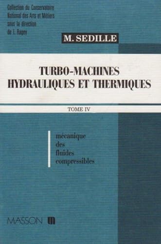 Download Turbomachines hydrauliques et thermiques, tome 4. Mécanique des fluides compressibles PDF