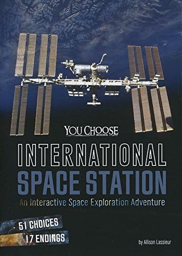 International Space Station: An Interactive Space Exploration Adventure (You Choose Books: You Choose: Space)