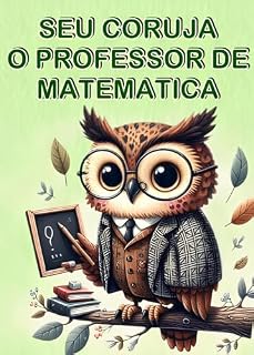 Livro SEU CORUJA, O PROFESSOR DE MATEMATICA