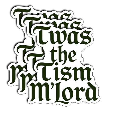 (3Pcs) TWAS The Tism M'Lord Sticker ADHD Autism Support Funny Sarcastic Quote Decal Waterproof Neurodivergent Humor & Durable for Laptop Phone Water Bottle Journal Coworkers Humorous Gifts 3x2.8 at Amazon