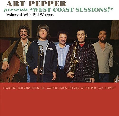 Art Pepper Presents "West Coast Sessions!" Volume 4: Bill Watrous