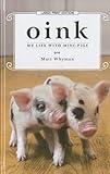 Oink: My Life with Mini-Pigs (Thorndike Press Large Print Biography) by 