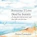 Someone I Love Died by Suicide: A Story for Child Survivors and Those Who Care for Them