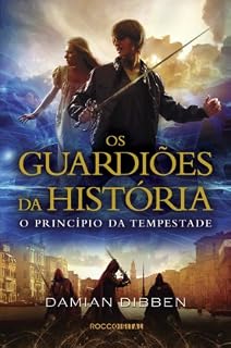 Livro O Princípio da Tempestade (Os guardiões da História Livro 1)
