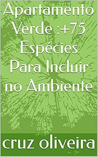 Livro Apartamento Verde :+75 Espécies Para Incluir no Ambiente
