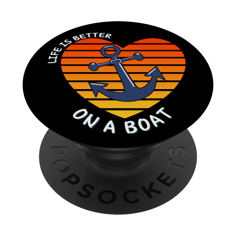 Life Is Better On A Boat Shirt, Life Is Better On A Boat PopSockets Adhesive PopGrip