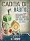 Livro Cadeia De Hábitos: Descubra 97 Hábitos Simples Que Podem Mudar Sua Vida