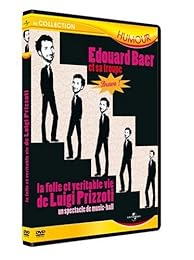 La Folle Et Véritable Vie De Luigi Prizzoti, Un Spectacle De Music-Hall Par Edouard Baer Et Sa Troupe Elle-Même