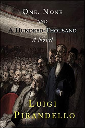 One, None and a Hundred Thousand, by Luigi Pirandello One, None and a Hundred Thousand, by Luigi Pirandello