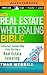 The Real Estate Wholesaling Bible