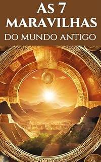 Livro As 7 Maravilhas do Mundo Antigo
