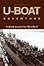 U-Boat Adventures: Firsthand Accounts from World War II