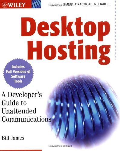 Desktop Hosting: A Developer's Guide to Unattended Communications