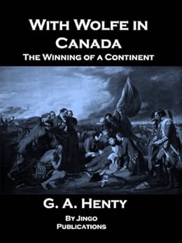 Amazon Com With Wolfe In Canada The Winning Of A