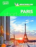 Michelin Green Guide Short Stays Paris by Michelin
