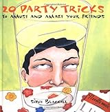 20 Party Tricks: to Amuse and Amaze Your Friends