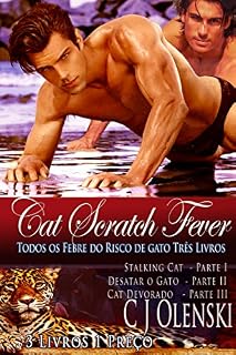Livro Cat Scratch Febre Book Series 1, 2 e 3: Stalking Cat - Part One - Desatar o Gato - Parte II - Cat Devorado - Parte III - 3 Livros 1 Preço (Todos os Febre do Risco de gato Três Livros)