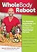 Whole Body Reboot: The Peruvian Superfoods Diet to Detoxify, Energize, and Supercharge Fat Loss by Manuel Villacorta MS  RD  CSSD