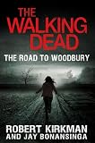 Hardcover The Walking Dead: The Road to Woodbury [Hardcover] [2012] (Author) Robert Kirkman, Jay Bonansinga Book